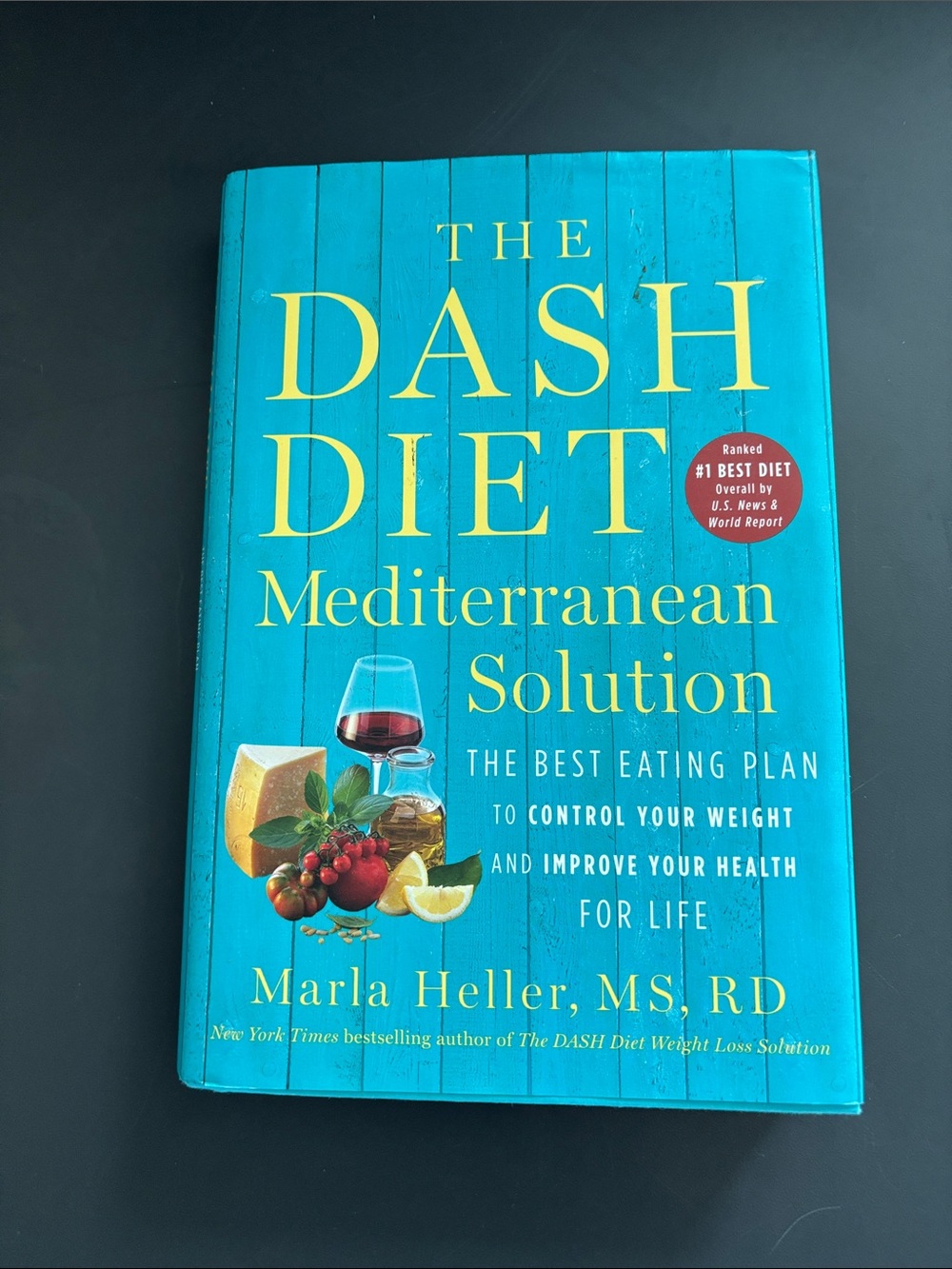 The DASH Diet Mediterranean Solution — Marla Heller, MS, RD